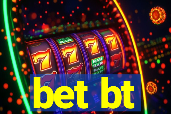 bet bt